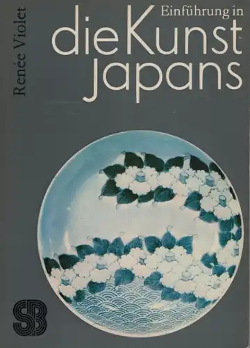 Buch: Einführung in die Kunst Japans, Violet, Renee. 1987, E. A. Seemann Verlag