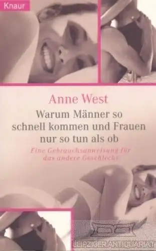 Buch: Warum Männer so schnell kommen und Frauen nur so tun als ob, West, Anne