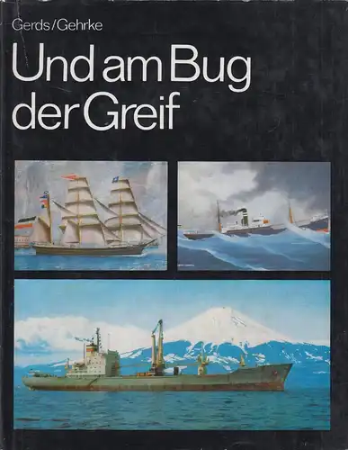 Buch: Und am Bug der Greif. Gerds, P. / Gehrke, W.-D., 1978, Hinstorff Verlag