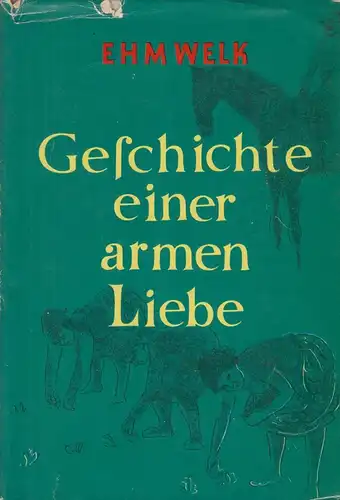 Buch: Geschichte einer armen Liebe, Welk, Ehm. 1960, Hinstorff Verlag