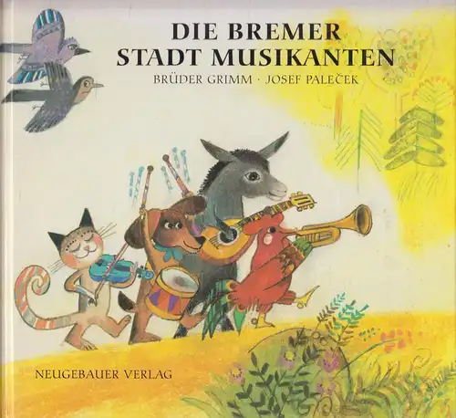 Buch: Die Bremer Stadtmusikanten, Brüder Grimm, 1994, Neugebauer Verlag