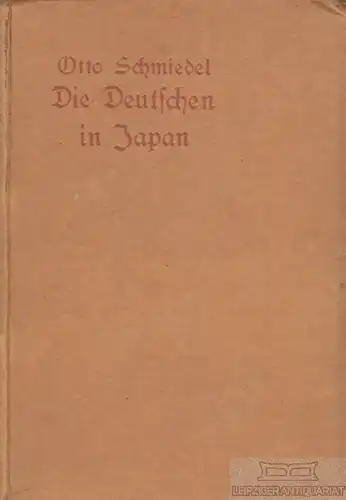 Buch: Die Deutschen in Japan, Schmiedel, Otto. Die Deutschen im Ausland, 1920