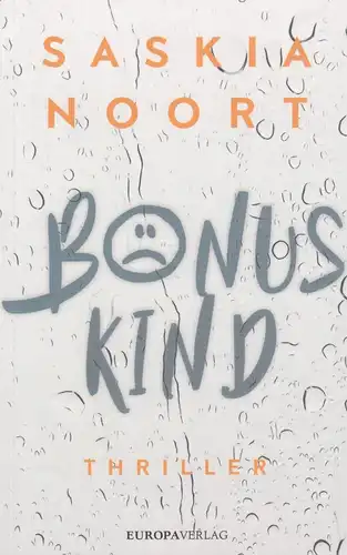 Buch: Bonuskind, Thriller. Noort, Saskia, 2021, Europa Verlag, sehr guter Zust.