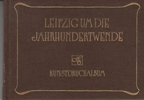 Buch: Leipzig um die Jahrhundertwende, Fliegel, Brigitte. 1989, gebraucht, gut