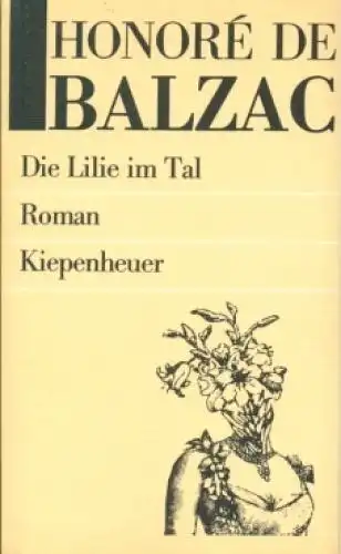 Buch: Die Lilie im Tal, Balzac, Honoré de. 1982, Gustav Kiepenheuer, Roman
