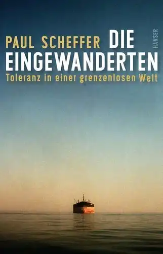 Buch: Die Eingewanderten, Scheffer, Paul, 2016, Carl Hanser Verlag