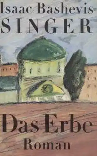 Buch: Das Erbe, Singer, Isaac Bashevis. 1983, Verlag Volk und Welt, Roman