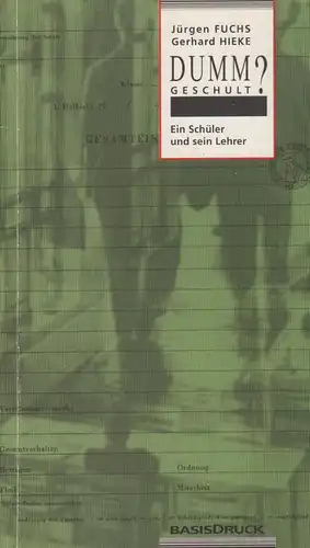 Buch: Dummgeschult?, Fuchs, Jürgen u. Gerhard Hieke, 1992, BasisDruck