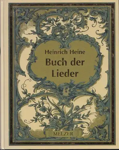 Buch: Buch der Lieder, Heine, Heinrich. 2006, Melzer Verlag, gebraucht, gut