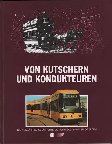 Buch: Von Kutschern und Kondukteuren, 1997, Dresdner Verkehrsbetriebe AG