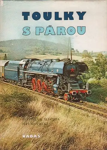 Buch: Toulky S Parou, Slechta, Svatopluk, Jiri Maurenz. 1984, gebraucht, gut