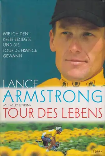 Buch: Tour des Lebens, Armstrong, Lance mit Sally Jenkins. 2000, Lübbe Verlag