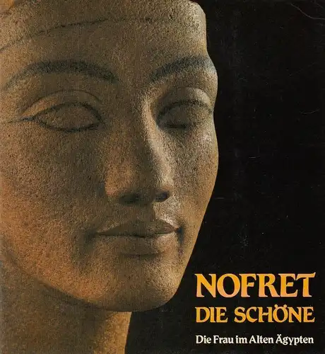 Buch: Nofret - Die Schöne, Schmitz, Bettina. 1985, Verlag Philipp von Zabern