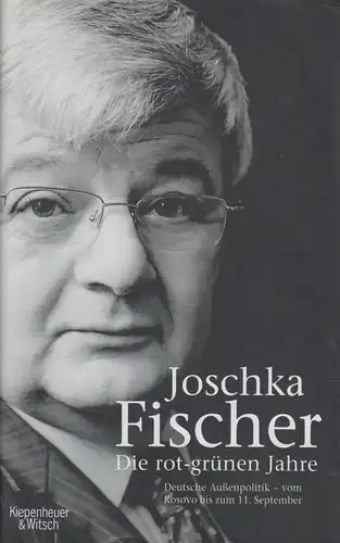 Buch: Die rot-grünen Jahre, Fischer, Joschka. 2007, Kiepenheuer & Witsch Verlag