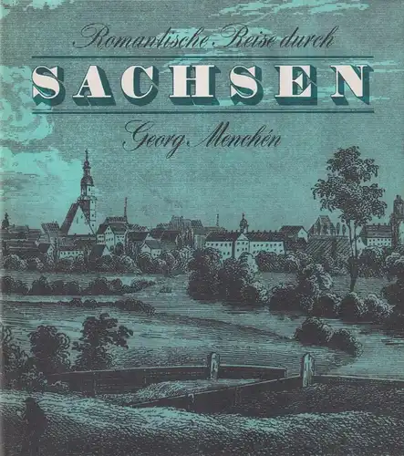 Buch: Romantische Reise durch Sachsen, Menchen, Georg. 1989, F. A. Brockhaus