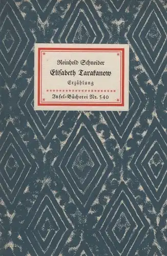 Insel-Bücherei 540, Elisabeth Tarakanow, Schneider, Reinhold. 1943, Insel-Verlag