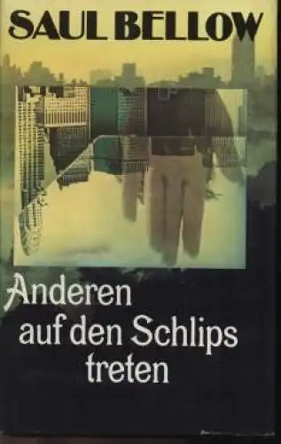 Buch: Anderen auf den Schlips treten, Bellow, Saul. 1986, Verlag Volk und W 6737
