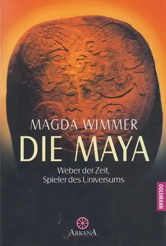 Buch: Die Maya, Weber der Zeit, Spieler des Universums, Wimmer, 2000, Arkana