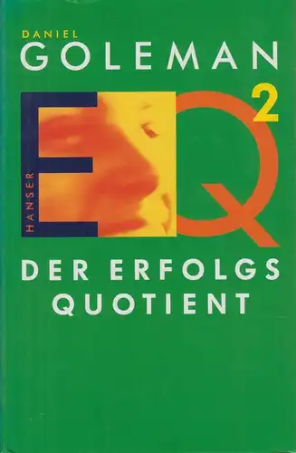 Buch: EQ 2, Goleman, Daniel. 1999, Carl Hanser Verlag, Der Erfolgsquotient