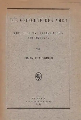 Buch: Die Gedichte des Amos, Praetorius, Franz. 1924, Max Niemeyer Verlag