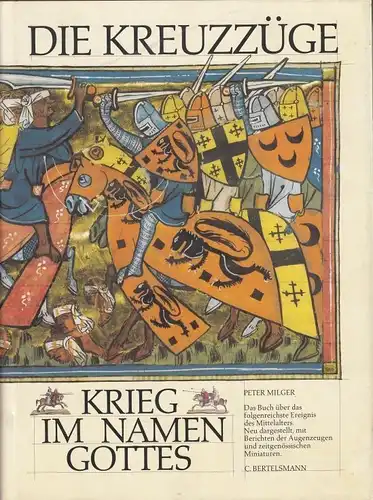 Buch: Die Kreuzzüge, Milger, Peter. 1988, C. Bertelsmann Verlag, gebraucht, gut
