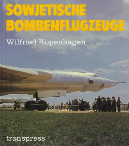 Buch: Sowjetische Bombenflugzeuge, Kopenhagen, Wilfried. 1989, gebraucht, gut