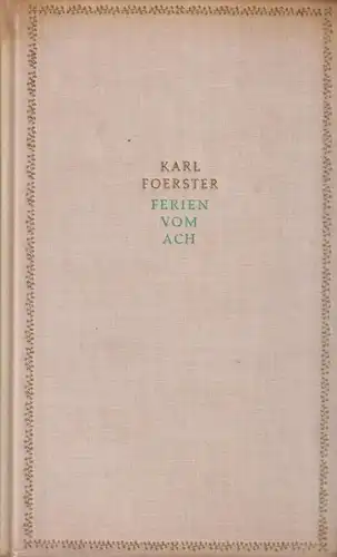 Buch: Ferien vom Ach, Foerster, Karl. 1967, Union Verlag, gebraucht, gut