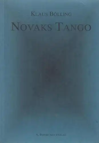 Buch: Novaks Tango, Bölling, Klaus, 1994, A. Bernecker Verlag, gebraucht, gut