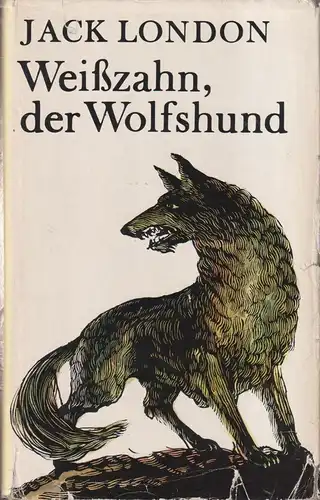 Buch: Weißzahn, der Wolfshund. London, Jack, 1969, Verlag Neues Leben