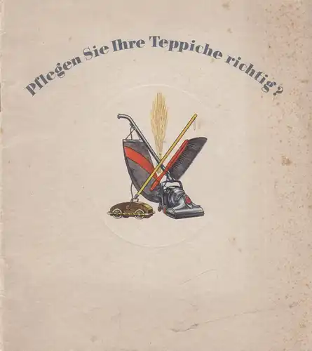 Heft: Pflegen Sie Ihre Teppiche Richtig?, anonym, Anker-Teppiche