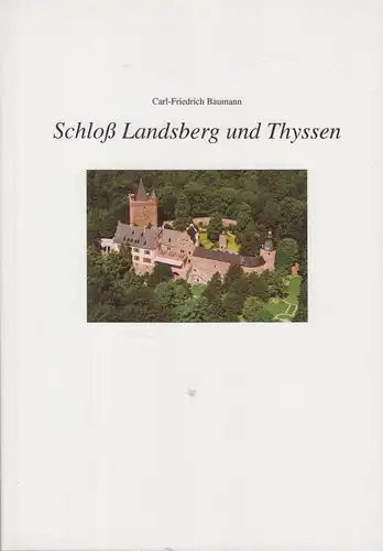 Buch: Schloß Landsberg und Thyssen, Baumann, Carl-Friedrich, 1993, gebraucht gut