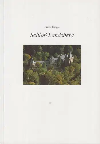 Buch: Schloß Landsberg, Knopp, Gisbert, 1993, Thyssen Aktiengesellschaft