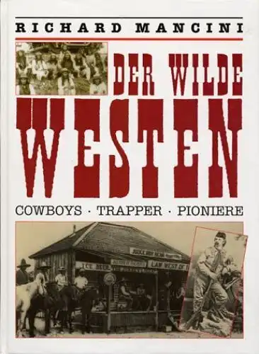 Buch: Der wilde Westen, Mancini, Richard. 1994, Gondrom, gebraucht, sehr gut
