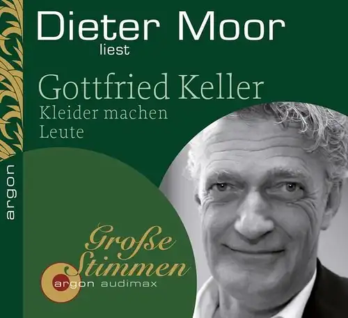 Doppel-CD: Gottfried Keller - Kleider machen Leute. 2009, Lesung von Dieter Moor