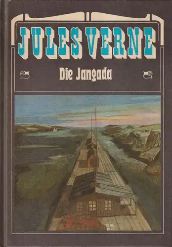 Buch: Die Jangada, Verne, Jules. 1981, Verlag Neues Leben, gebraucht, gut