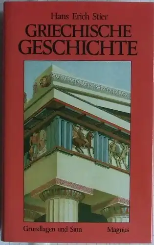 Buch: Grundlagen und Sinn der griechischen Geschichte, Stier,  Hans Erich