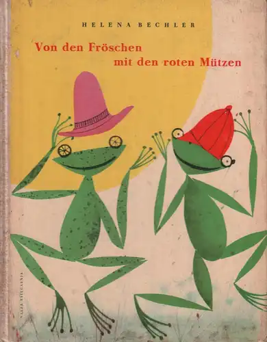 Buch: Von den Fröschen mit den roten Mützen, Bechler, Helena, 1960