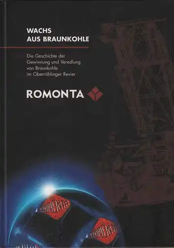 Buch: Wachs aus Braunkohle, Berger, Detlef u.a., 2002, ROMOTA, gebraucht, gut