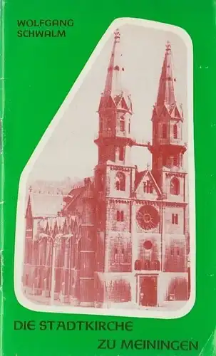 Buch: Die Stadtkirche zu Meiningen und ihre Geschichte, Schwalm, Wolfgang. 1980