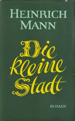 Buch: Die kleine Stadt, Roman. Mann, Heinrich. 1961, Aufbau Verlag
