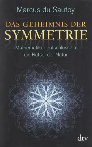 Buch: Das Geheimnis der Symmetrie, Sautoy, Marcus du. 2011, gebraucht, gut