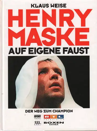 Buch: Henry Maske. Auf eigene Faust, Weise, Klaus. 1995, Sportverlag