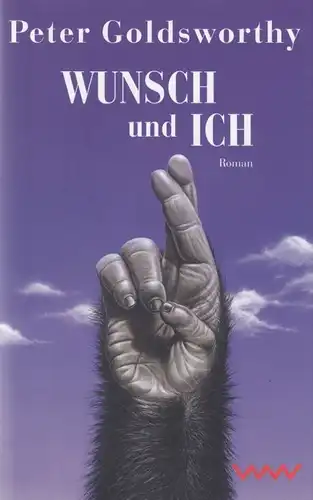 Buch: Wunsch und Ich, Goldsworthy, Peter. 1997, Verlag Volk und Welt, Rom 239922