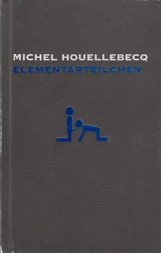 Buch: Elementarteilchen, Houellebecq, Michel, 2012, Axel Springer Verlag
