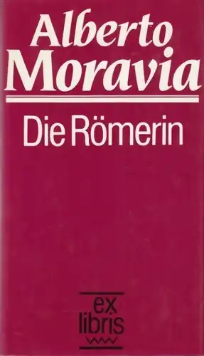 Buch: Die Römerin, Moravia, Alberto. Ex libris, 1987, Verlag Volk und Welt