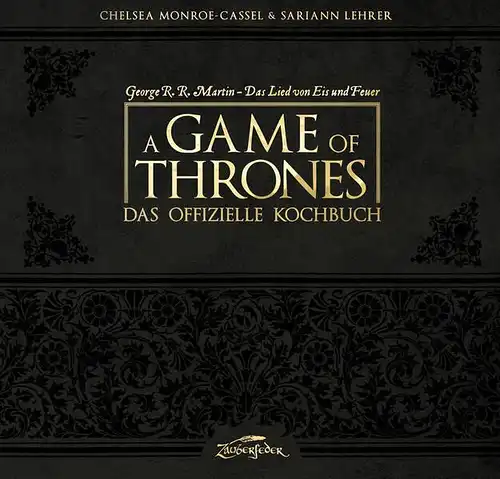 Buch: A Game of Thrones  Das offizielle Kochbuch, Lehrer, Sariann u.a., 2014