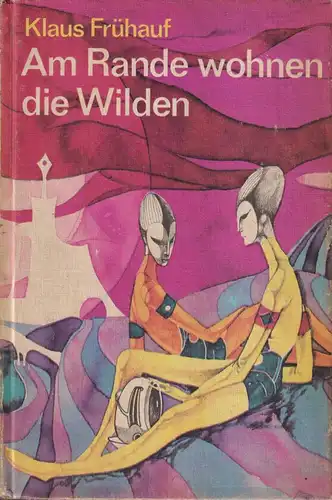 Buch: Am Rande wohnen die Wilden, Roman. Frühauf, Klaus, 1978, Buchclub 65