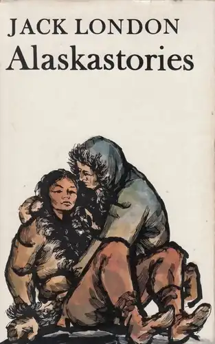 Buch: Alaskastories, London, Jack. 1969, Verlag Neues Leben, gebraucht, gut