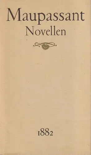 Buch: Novellen 1882, Band II. Maupassant, Guy de. 1984, Aufbau Verlag
