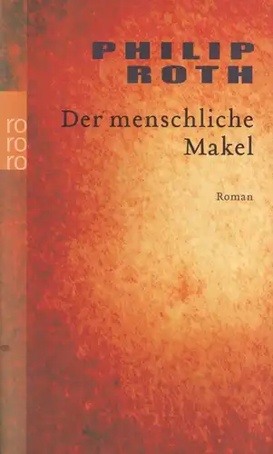 Buch: Der menschliche Makel, Roman, Roth, Philip. Rororo, 2008, gebraucht, gut